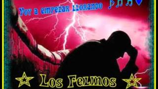 VOY A EMPEZAR LLORANDO ~ ★ Los Felinos ★ chords