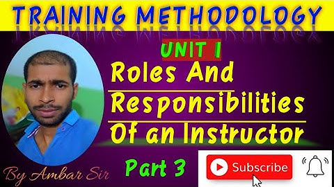 ROLES AND RESPONSIBILITIES OF AN INSTRUCTOR || PART 3 || UNIT 1 || TRAINING METHODOLOGY || P.O.T ||