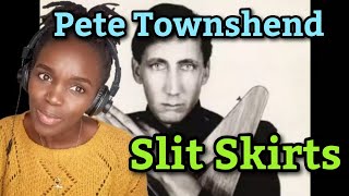 Pete Townshend - Slit Skirts | REACTION