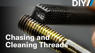 Why it's important to chase and clean your threads | DIY