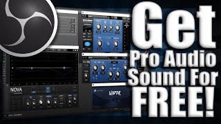 How To Improve Your Mic Audio In OBS Studio - Best Free VST Plugins For Live Streaming & Podcasting