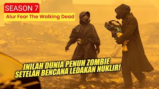 Bertahan Hidup Di Dunia Penuh Zombie Pemangsa Manusia - ALUR CERITA FEAR THE WALKING DEAD SEASON 7