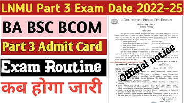 LNMU Part 3 Admit Card & Exam Routine Kab Hoga Jarai 2025/ lnmu Part 3 Exam date 2022-25