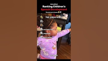 Ranking The Top 6 Children’s Speech Development Moments (Dad Edition)