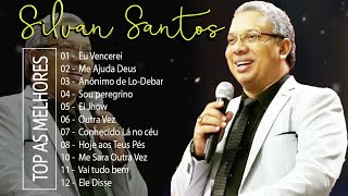 Silvan Santos - As Melhores Músicas Para Ouvir Em 2023 | Eu Vencerei, Me Ajuda Deus #melhores2023