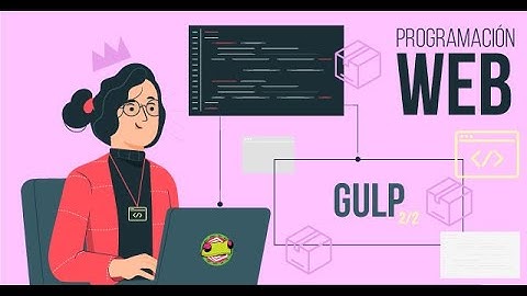 23 - Programacion web - Gulp 2/2 #workflow #gulp #js #uglify