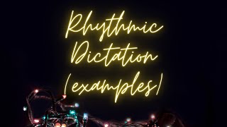 Rhythmic Dictation (examples)