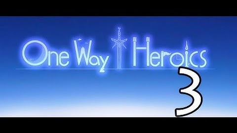 One Way Heroics Let