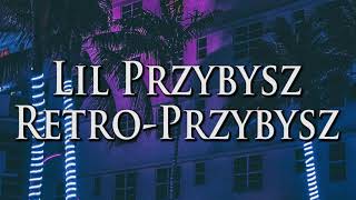 Lil Przybysz - Retro-Przybysz (Official Audio)