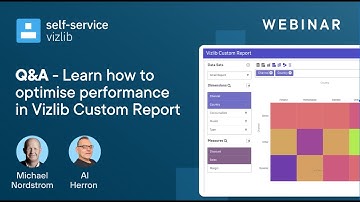Q&A - Learn how to optimise performance in Vizlib Custom Report