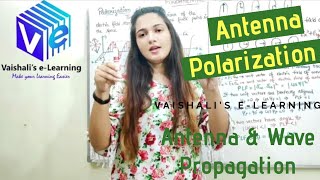Antenna polarization | Linear Circular and Elliptical | PLF | AWP | Vaishali Kikan | Lecture 9 |