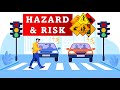What is the Difference between RISK and HAZARD?