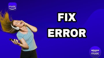 How To Fix And Solve Amazon Music Error | Final Solution