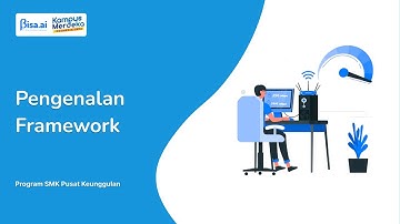 Pertemuan 10 - Pengenalan Framework | SMK Pusat Keunggulan BISA AI