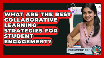 What Are The Best Collaborative Learning Strategies For Student Engagement? - Aspiring Teacher Guide