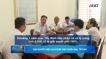 Giải quyết hiệu quả đơn thư khiếu nại, tố cáo | TayNinhTV