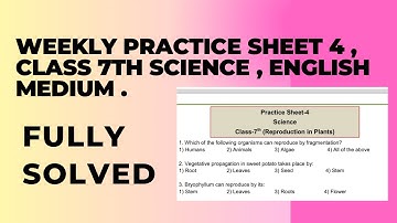 Weekly Practice Sheet 4 ,Class 7th Science.