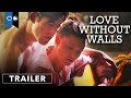 Love without walls  official trailer  romance