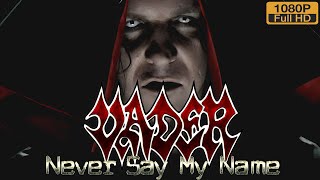 VADER - Never Say My Name (Enhanced 1080HD)