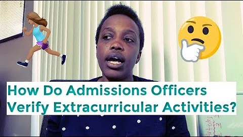 Q&A: How Do Admissions Officers Verify Extracurricular Activities on College Applications?