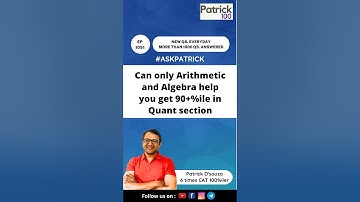 Can only Arithmetic and Algebra help you get 90+%ile in Quant section in CAT | AskPatrick | Patrick