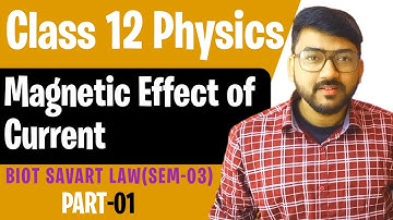 Biot–Savart Law & Its Applications | Class 12 Physics Semester 3 | WBCHSE | BongFiziks