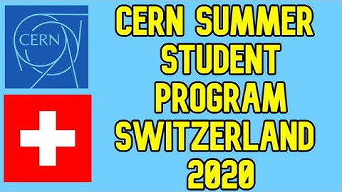 CERN Summer Student Program in Switzerland 2020 Fully Funded