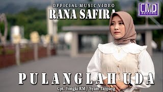 Rana Safira - Pulanglah Uda (Lagu Minang Terbaru 2022) Official Music Video