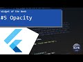 Opacity - Flutter Widget of the Week