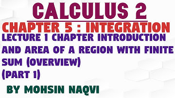 Calculus Ch.5 Lec.1 Introduction to integration, area of a region with finite sum (p1) in Urdu Hindi