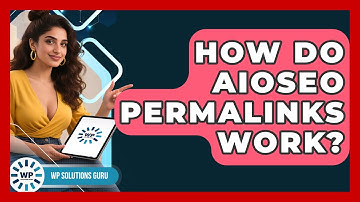 How Do AIOSEO Permalinks Work? - WP Solutions Guru