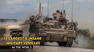 12 Largest & Insane Military Vehicles In The World