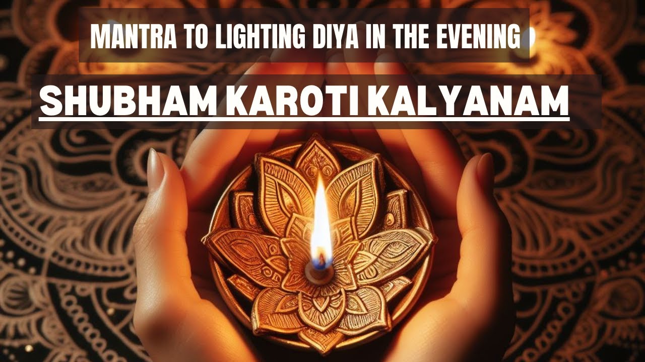 500 years old POWERFUL MANTRA to LIGHTNING DIYA  listen this daily 5 7 PM  Shubham Karoti Kalyanam