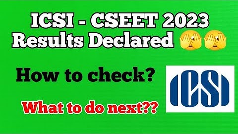CSEET Results January 2023 | ICSI important Announcement Update Results Declared | what to do next ?