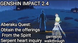 Genshin impact - Aberaku Quest: Serpent heart inquiry, Obtain the offerings From the Spirit