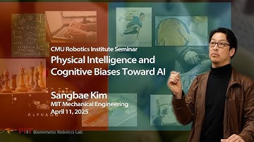 RI Seminar: Sangbae Kim : Physical Intelligence and Cognitive Biases Toward AI