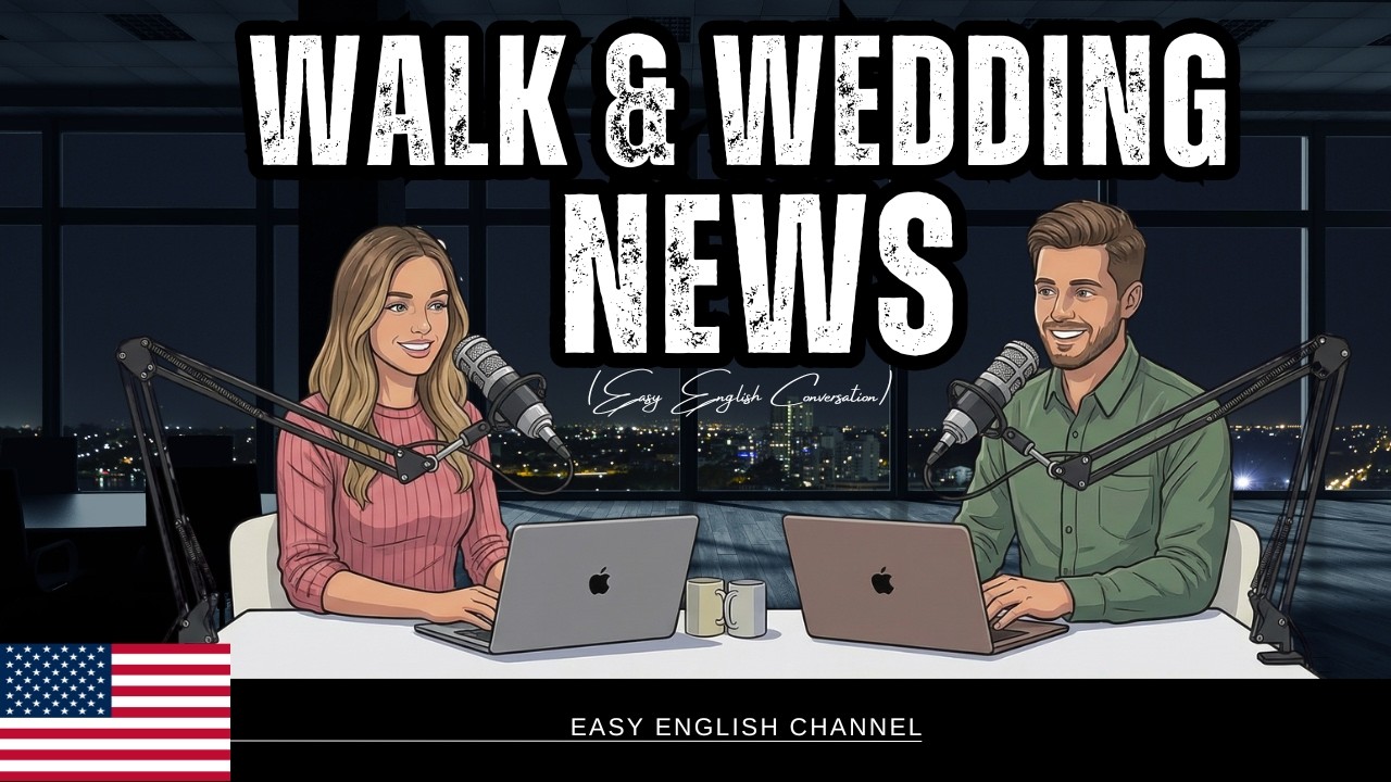 Daily English Talk: Walk & Wedding News
