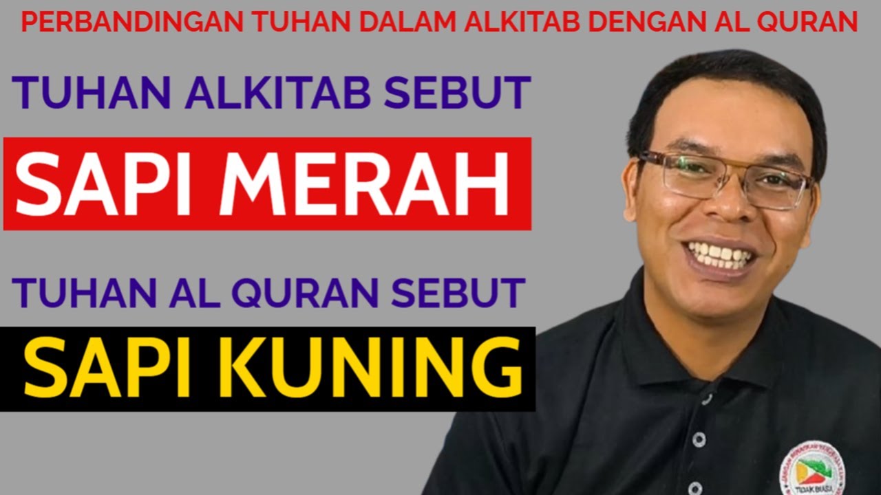 Tuhan Alkitab Bilang Sapi Merah, Allah SWT Bilang Sapi Kuning: Komparasi Tuhan Alkitab & Al Quran