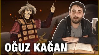 Oğuz Kağan Kimdir? Yorumlara Cevaplar 