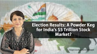 Election Results: A Powder Keg for India's $5 Trillion Stock Market?