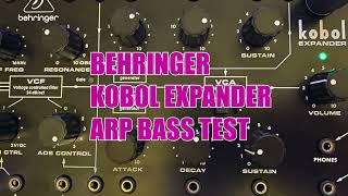 Behringer Kobol Expander - Arp Bass Test