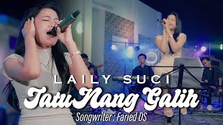 Laily Suci - Tatu Nang Galih [Official Live Music Video]