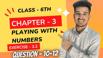Question (10,11,12) Exercise 3.2 | Chapter 3 | Playing with Numbers | Class 6th | NCERT Solution