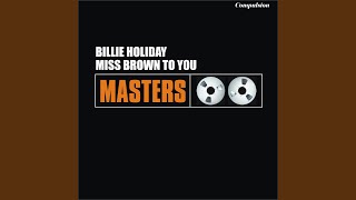 Miss Brown to You - Billie Holiday