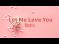 Mario - Let Me Love You (lyrics)