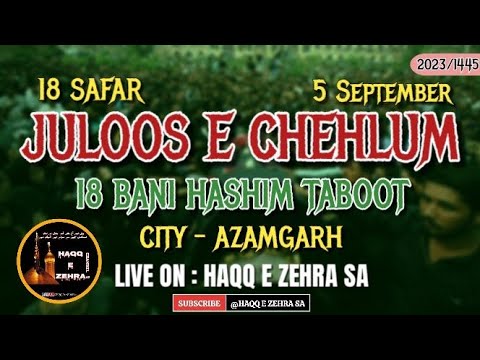 LIVE  Juloose Chehlum  Ziyarat 18 Bani Hashim Taboot  City   Azamgarh  18 Safar 1445