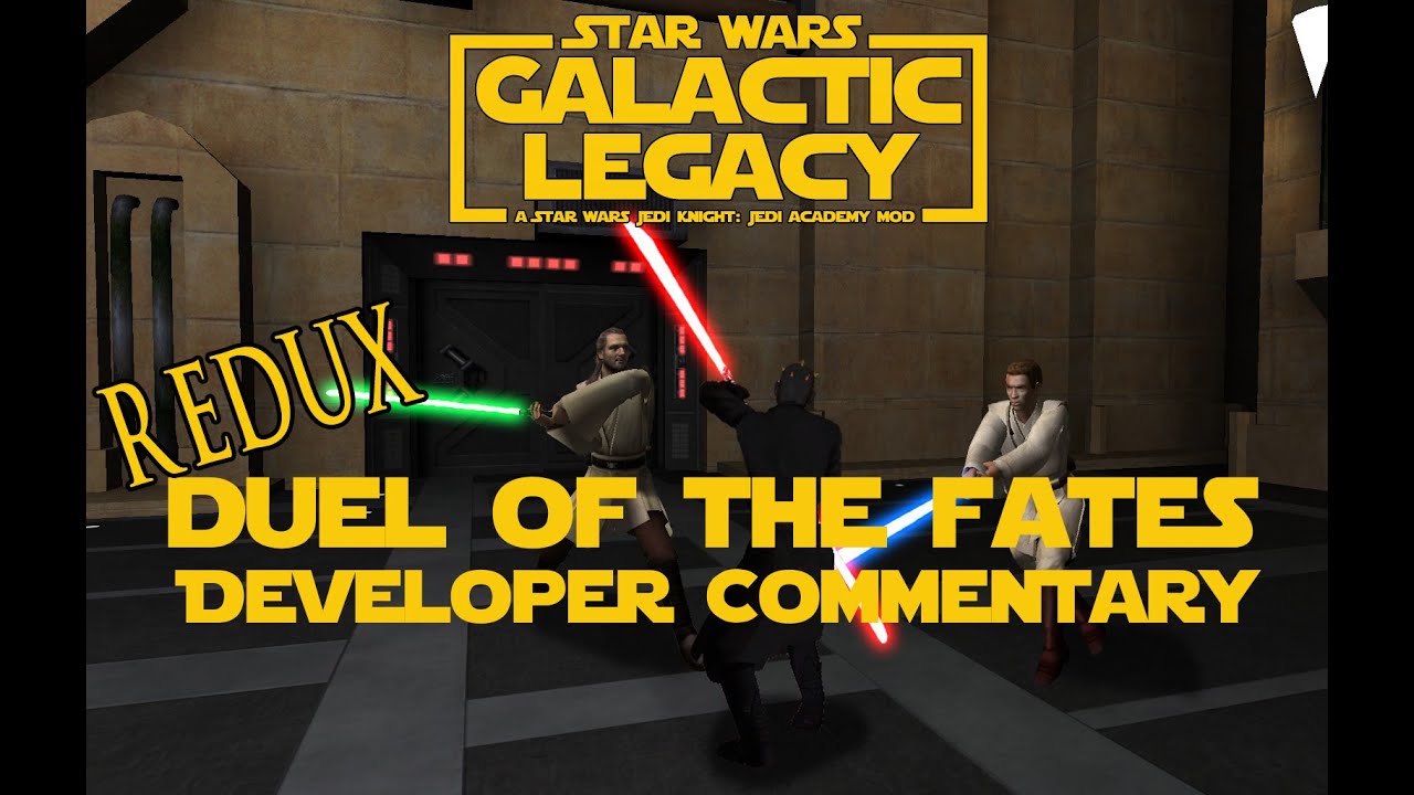 Star Wars Galactic Legacy Developer Commentary: Duel Of The Fates REDUX