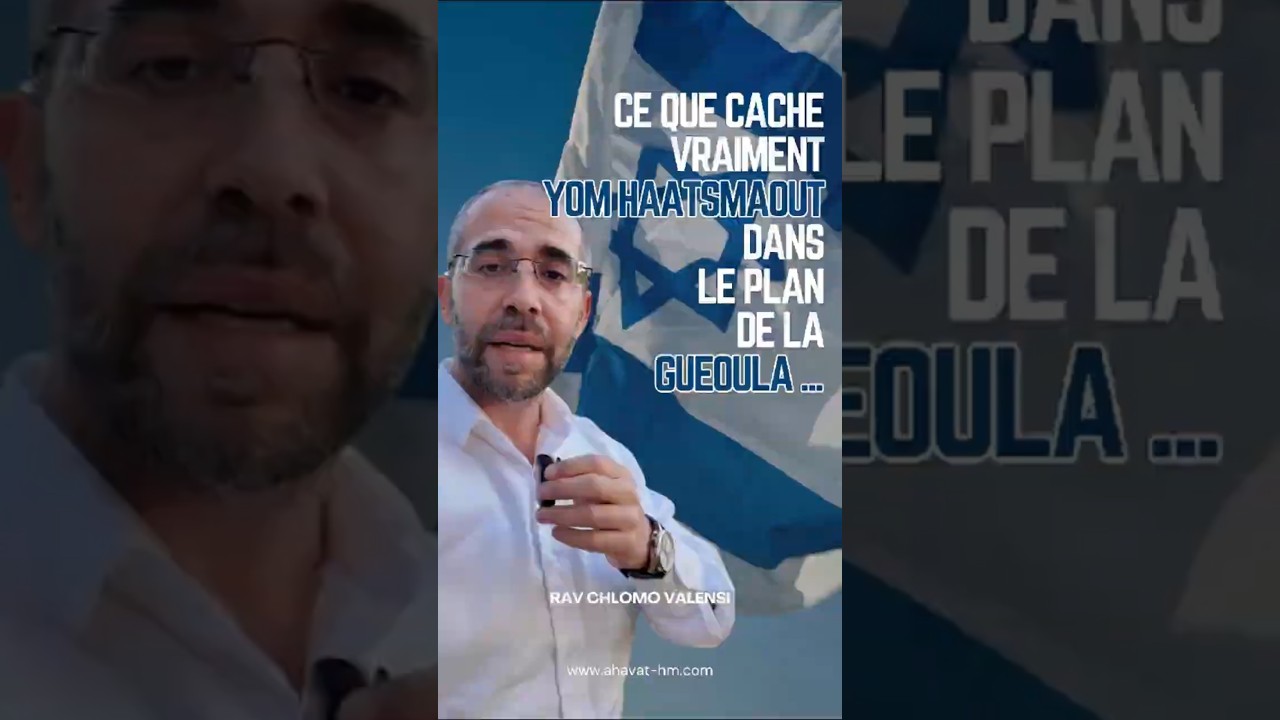 🇮🇱 Ce que cache vraiment Yom HaAtsmaout dans le plan de la Guéoula… - Rav Chlomo Valensi