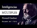INTELIGENCIAS MÚLTIPLES - Howard Gardner (Resumen del Libro en Español para DESCUBRIR tu TALENTO)