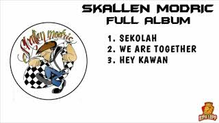 SKALLEN MODRIC FULL ALBUM | Sekolah - Kipa Lop